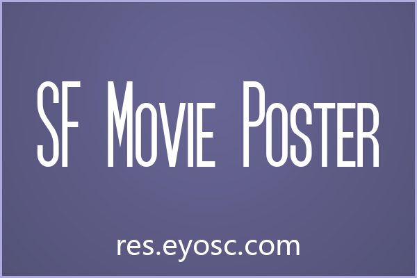 设计师字体库清单 | SF Movie Poster 值得收藏吗