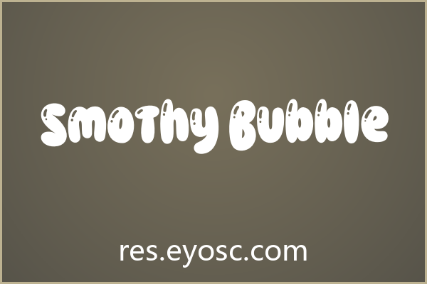 「Smothy Bubble」：松弛自在的童趣字体