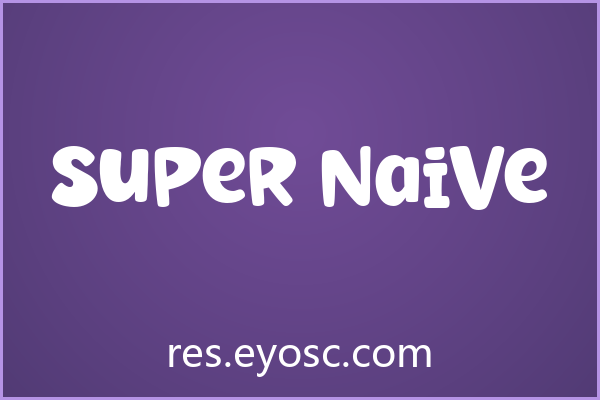 Cartoon类字体里，为什么「Super Naive」值得关注