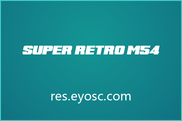 看似粗犷却暗藏心机，Super Retro M54 的排版实验