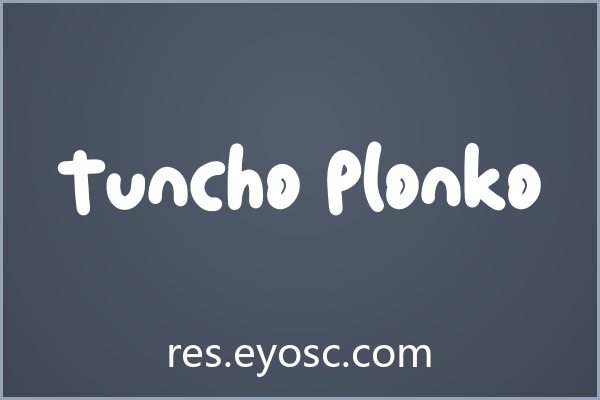 社交媒体设计师字体清单：Tuncho Plonko 值得收藏吗