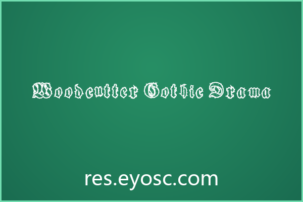 游戏UI缺字体？「Woodcutter Gothic Drama」